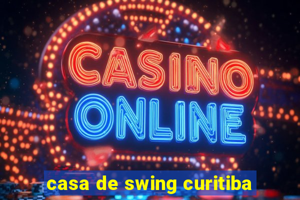 casa de swing curitiba